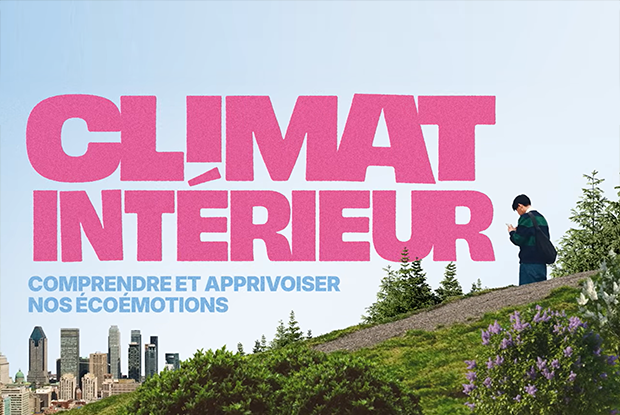 Climat intérieur, une websérie sur les changements climatiques